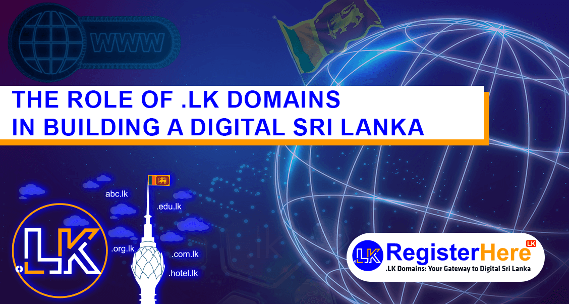 The Role of .LK Domains in Building a Digital Sri Lanka